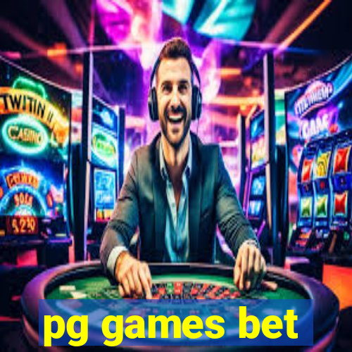 pg games bet